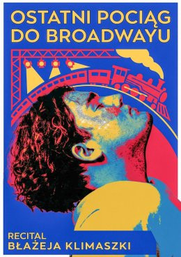 Racibórz Wydarzenie Koncert Ostatni pociąg do Broadwayu. Recital Błażeja Klimaszki