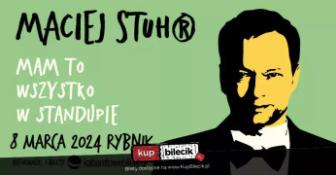 Rybnik Wydarzenie Stand-up Maciej Stuhr: MAM TO WSZYSTKO W STANDUPIE!